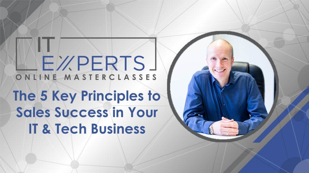 The 5 Key Principles to Sales Success in Your IT Tech Business