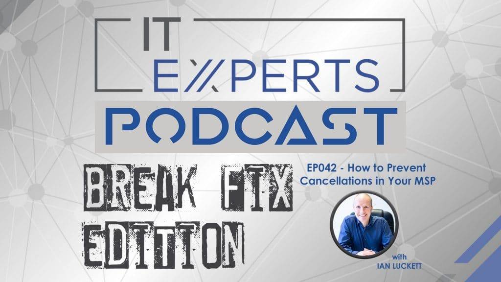 E0042 - How to Prevent Cancellations in Your MSP with Ian Lucket