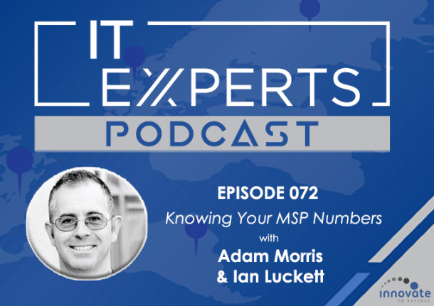 EP072 - Knowing Your MSP Numbers with Adam Morris & Ian Luckett WP
