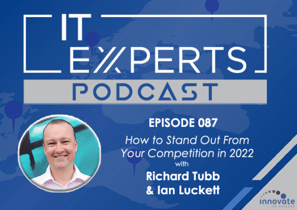 EP087 – How to Stand Out from Your Competition in 2022 with Richard Tubb & Ian Luckett