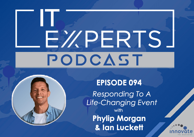 Ian Luckett - Innovate to Success - IT Experts - Phylip Morgan - Podcast Episode 094 - UK