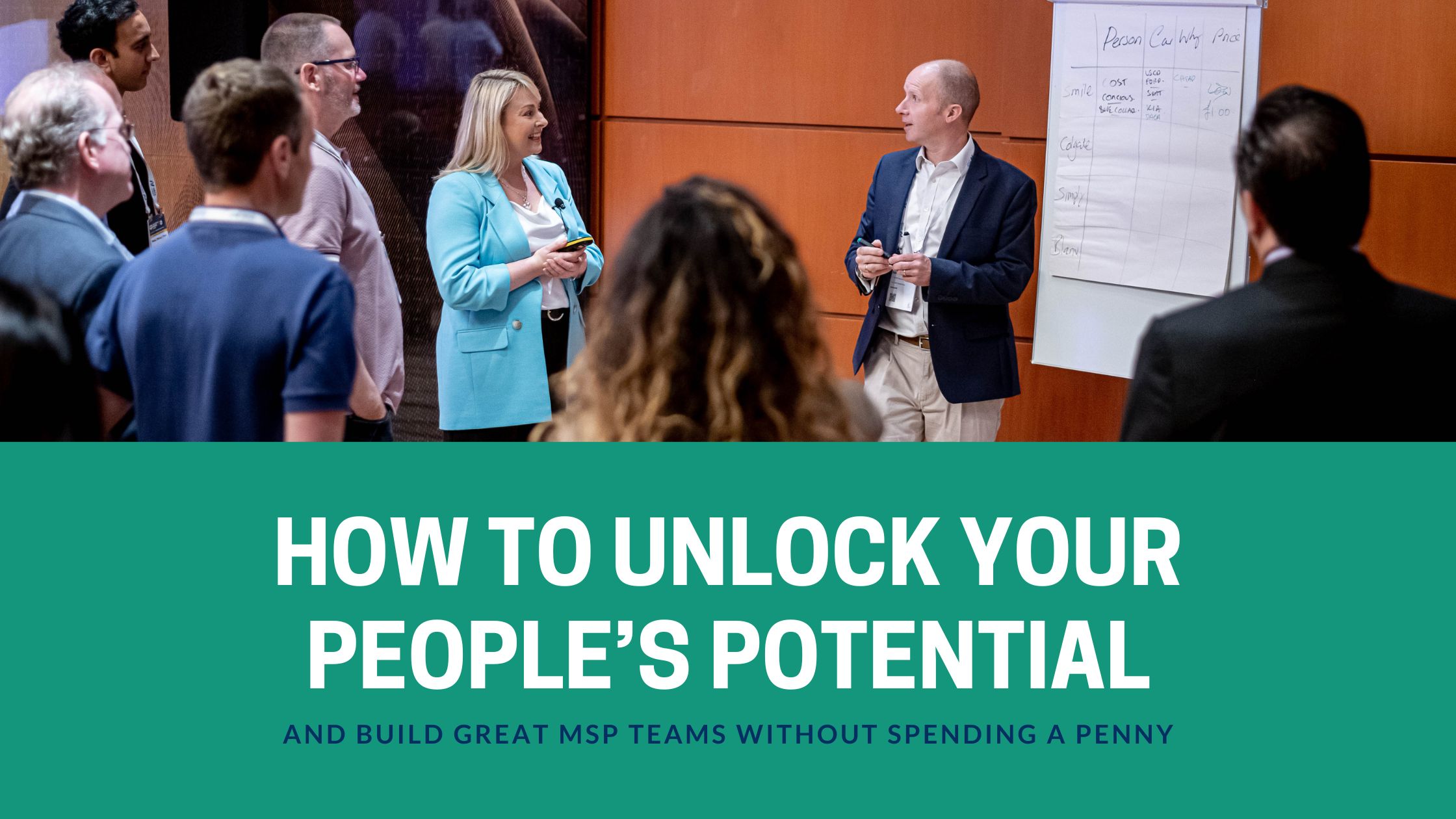 How to Unlock Your Peoples Potential and Build Great MSP Teams Without Spending a Penny How to Unlock Your People’s Potential and Build Great MSP Teams Without Spending a Penny