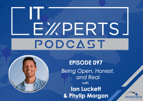 Ian Luckett - Innovate to Success - IT Experts - Phylip Morgan - Podcast Episode 097 - UK