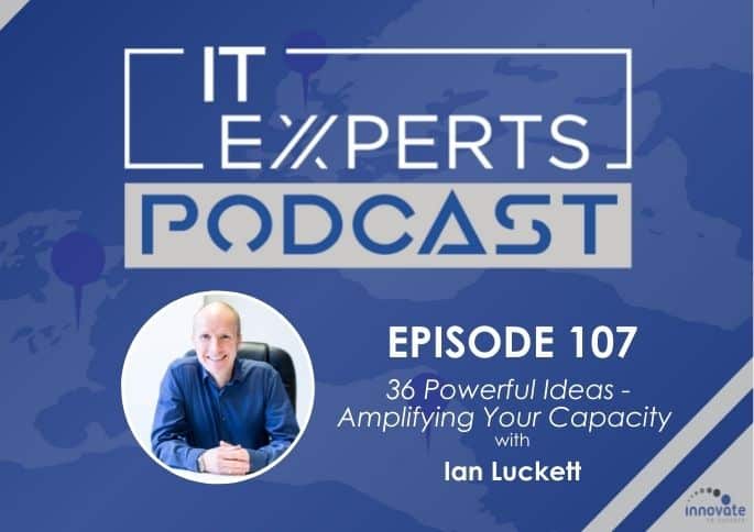 Ian Luckett - The MSP Growth Hub - IT Experts - Ultimate MSP Podcast Crossover - 36 Ideas - Stuart Warwick - Richard Tubb - Paul Green - Adam Walter - Skip Zeigler - Todd Kane - Praveen Ramesh - EP107 - WP