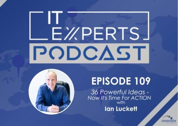 Ian Luckett - The MSP Growth Hub - IT Experts - Ultimate MSP Podcast Crossover - 36 Ideas - Stuart Warwick - Richard Tubb - Paul Green - Adam Walter - Skip Zeigler - Todd Kane - Praveen Ramesh - EP109
