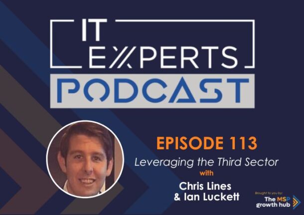 Ian Luckett - Innovate to Success - IT Experts - The MSP Growth Hub - Leveraging the Thrid Sector - Podcast Episode 113 - UK - WP
