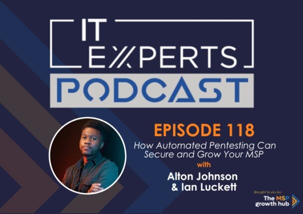Ian Luckett - Innovate to Success - IT Experts - The MSP Growth Hub - How Automated Pentesting Can Secure and Grow Your MSP - Podcast Episode 118 - UK - WP