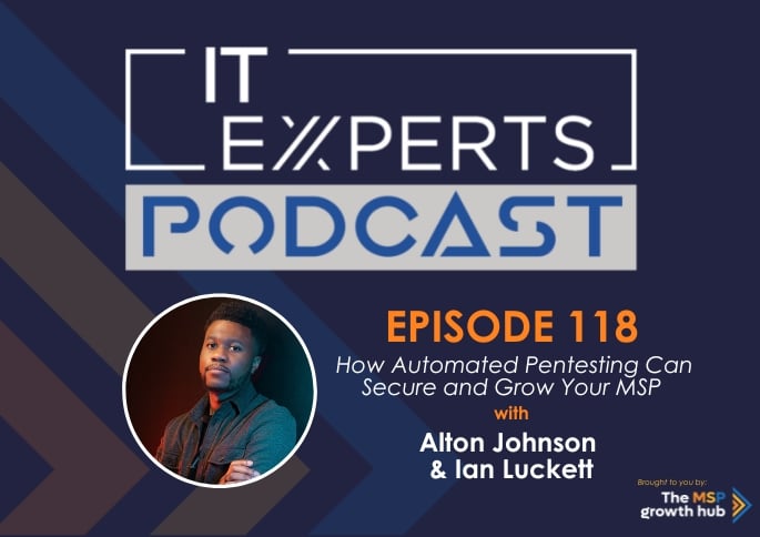 Ian Luckett - Innovate to Success - IT Experts - The MSP Growth Hub - How Automated Pentesting Can Secure and Grow Your MSP - Podcast Episode 118 - UK - WP