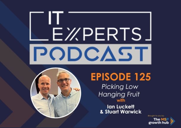 Ian Luckett - Innovate to Success - IT Experts - The MSP Growth Hub - Picking Low Hanging Fruit - Podcast Episode 125 - UK - WP Template
