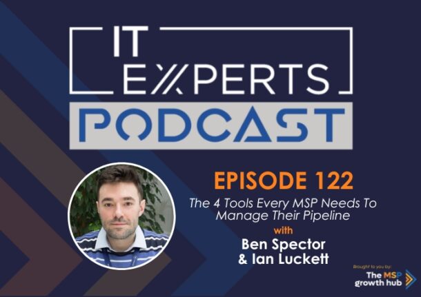 Ian Luckett - Innovate to Success - IT Experts - The MSP Growth Hub - The 4 Tools Every MSP Needs To Manage Their Pipeline- Podcast Episode 122